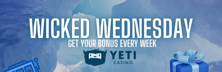 Enjoy bonus every Wednesday at Yeti casino!