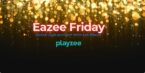 It’s Eazee Friday at Playzee Casino!