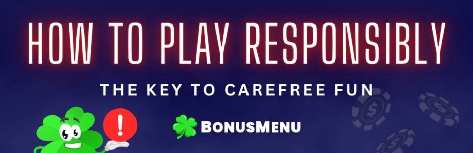 How to play Responsibly