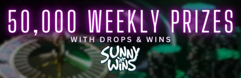 50,000 Weekly Prizes with Drops & Wins at Sunny Wins Casino