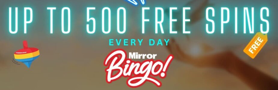 Spin Mirror Bingo’s Turbo Wheel for Up to 500 Free Spins