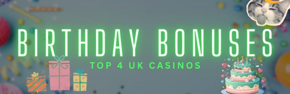 Top UK Casinos with Birthday Bonuses