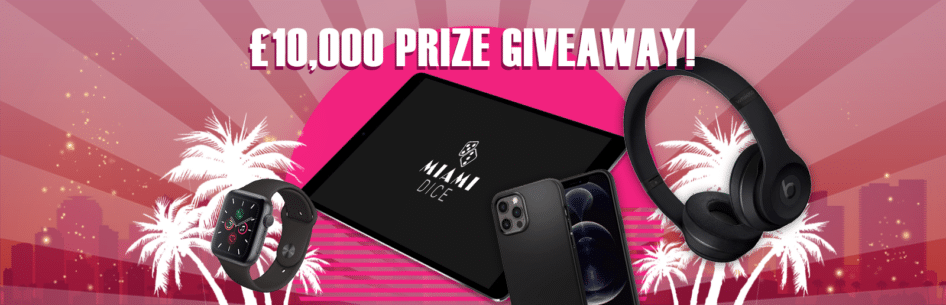 £10,000 Prize Giveaway Miami dice casino