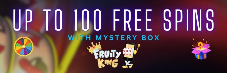 Win Up to 100 Free Spins from Monday to Thursday with Fruity King Mystery Box