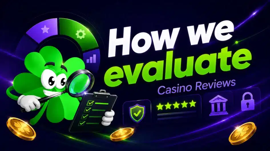 How we evaluate casino reviews
